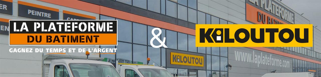 La Plateforme du Bâtiment & Kiloutou